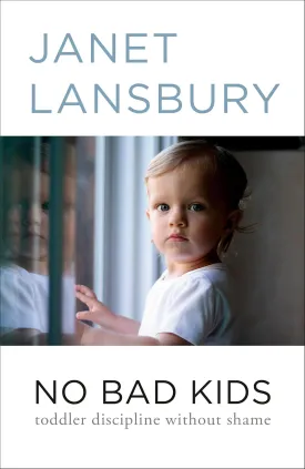 No Bad Kids: Toddler Discipline Without Shame Paperback  April 30, 2024